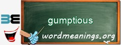 WordMeaning blackboard for gumptious